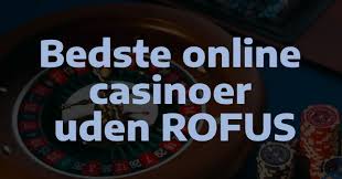 Find Dit Ideelle Online Casino Uden Om Rofus Find Dit Ideelle Online Casino Uden Om Rofus